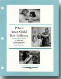 When Your Child Has Epilepsy...A Manual for Caregivers (115001)